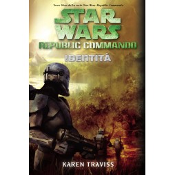 STAR WARS - Republic Commando #3: Identità - Brossura - Karen Traviss